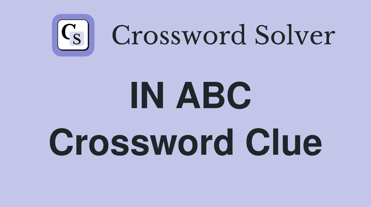 IN ABC Crossword Clue Answers Crossword Solver